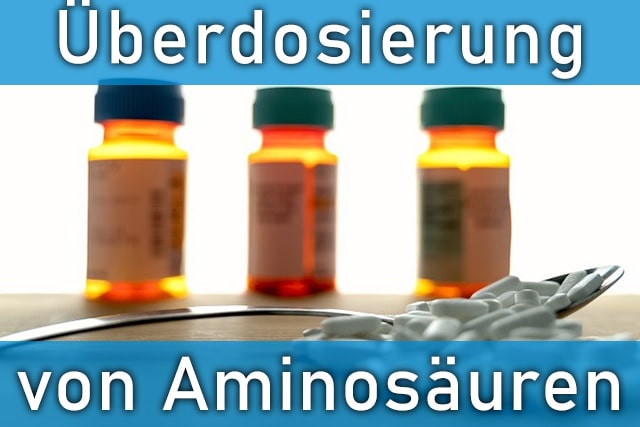 Aminosäuren und Überdosierung - Was sollten Sie wissen?