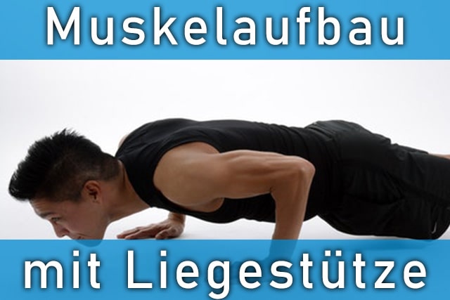 Liegestütze Muskelaufbau: 5 Tipps für mehr Effizienz durch Push-Ups